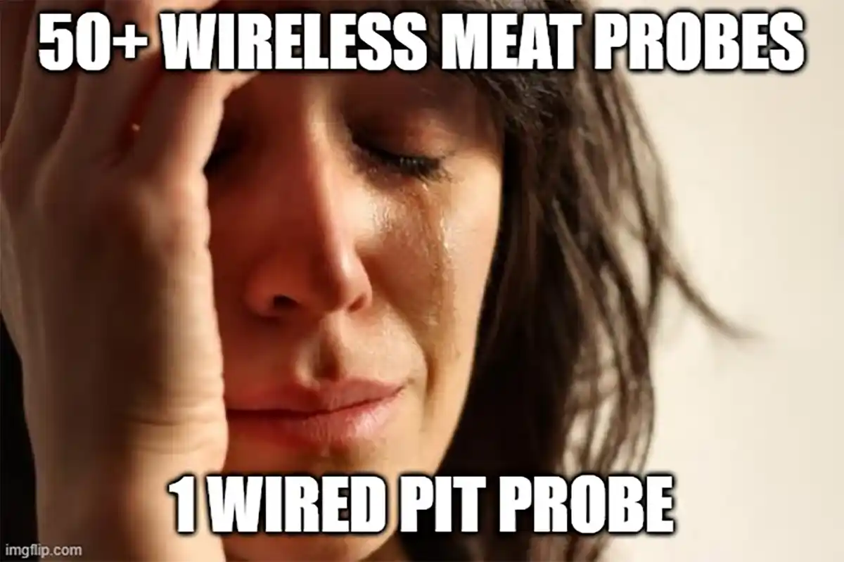 meme complaining that the RFX can control 50 wireless probes yet has a single wired pit probe